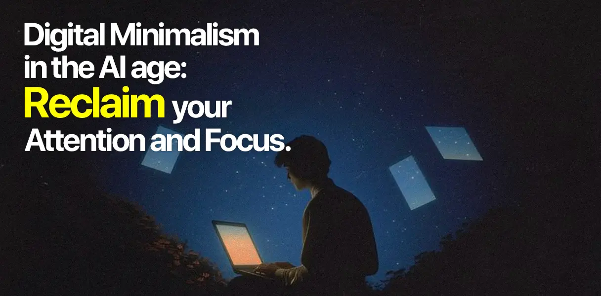 Digital Minimalism in the AI Age