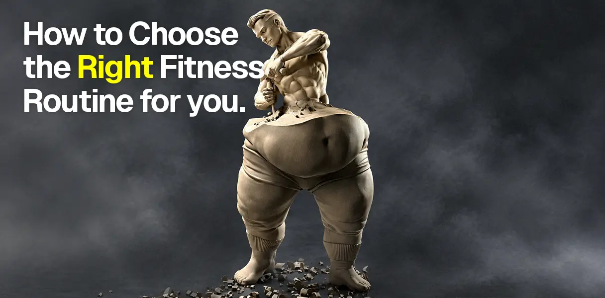 How to Choose the Right Fitness Routine for You