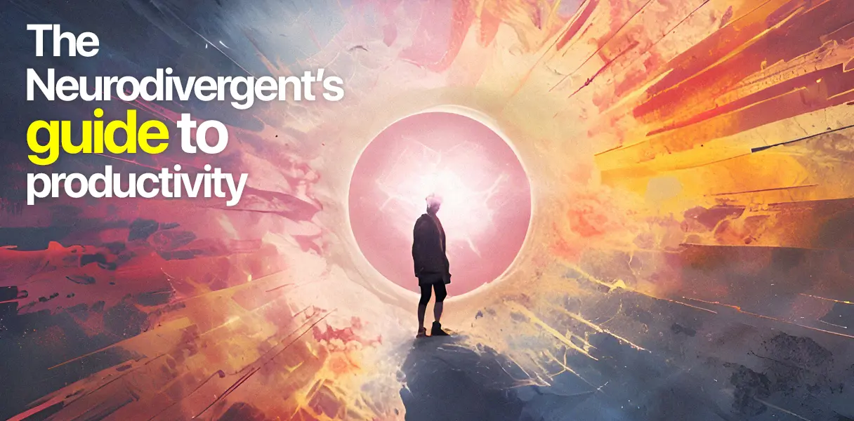 The Neurodivergent's Guide to Productivity