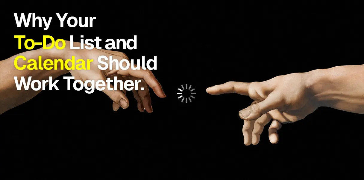 Why Your To-Do List and Calendar Should Work Together